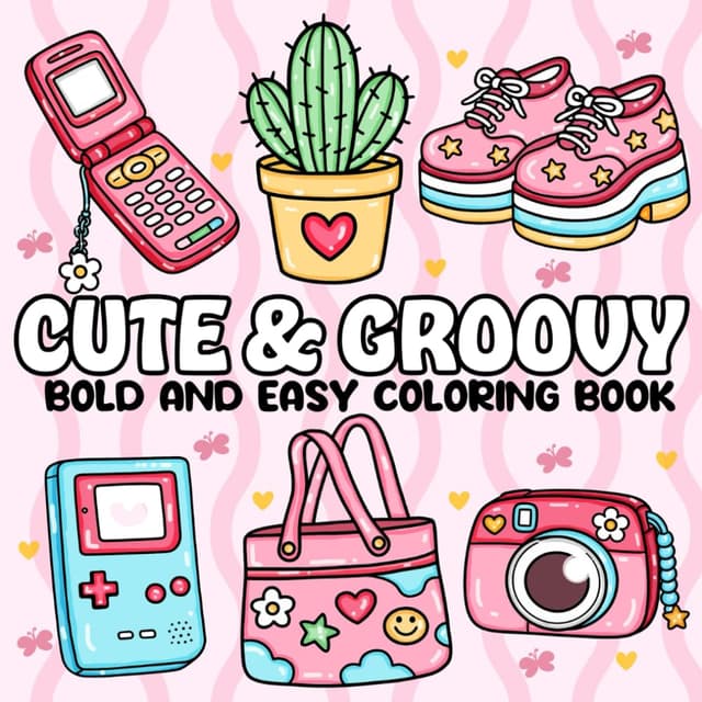 Cute and Groovy Coloring Book