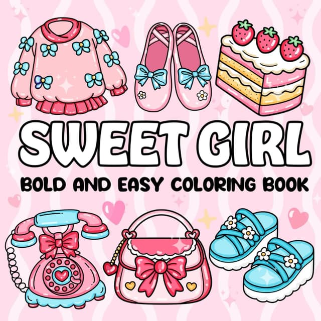 Sweet Girl Bold and Easy Coloring Book